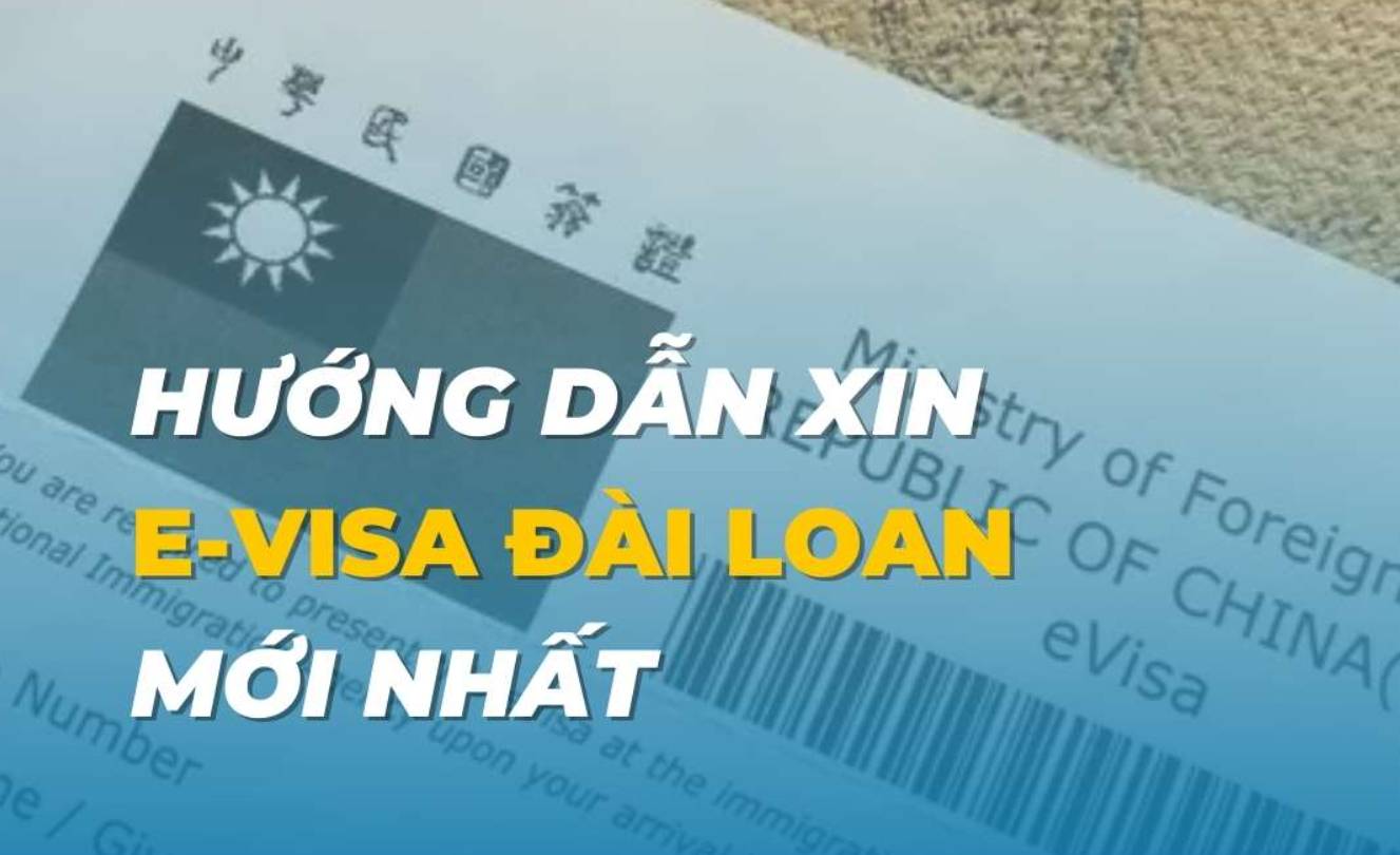 Hướng dẫn xin E-Visa Đài Loan online mới nhất chi tiết từ A-Z
