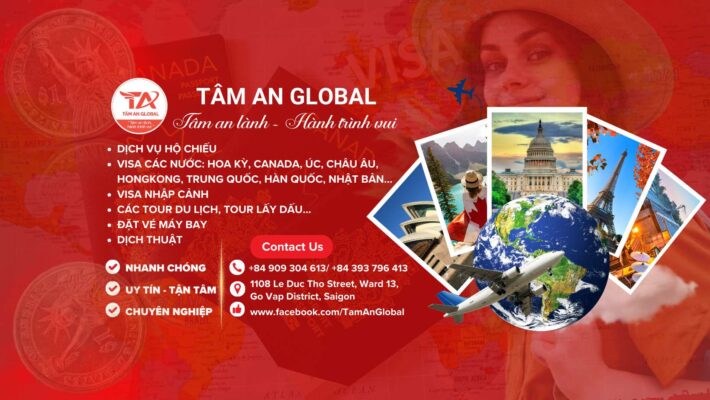 Dịch vụ làm visa uy tín tại Gò Vấp của công ty Tâm An Global.