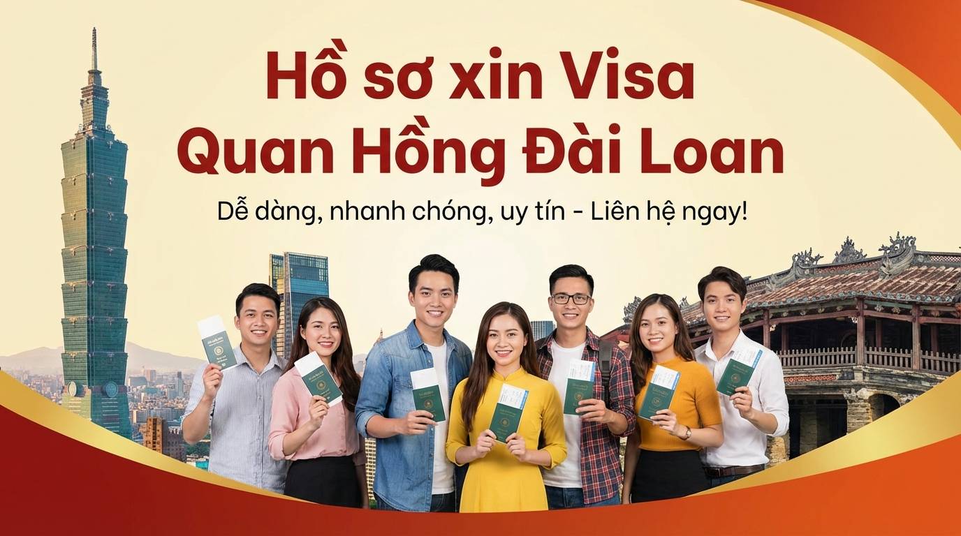 Dịch vụ làm visa Quan Hồng Đài Loan uy tín: thủ tục đơn giản, không cần chứng minh tài chính, trả kết quả nhanh.