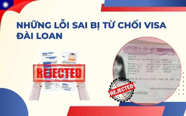 Những lỗi sai khiến hồ sơ bị từ chối visa Đài Loan