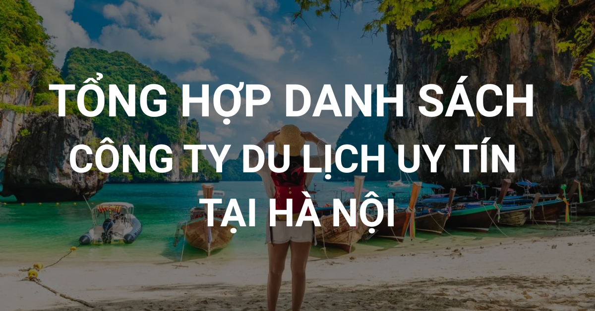 tong hop danh sach cong ty du lich uy tin tai ha noi