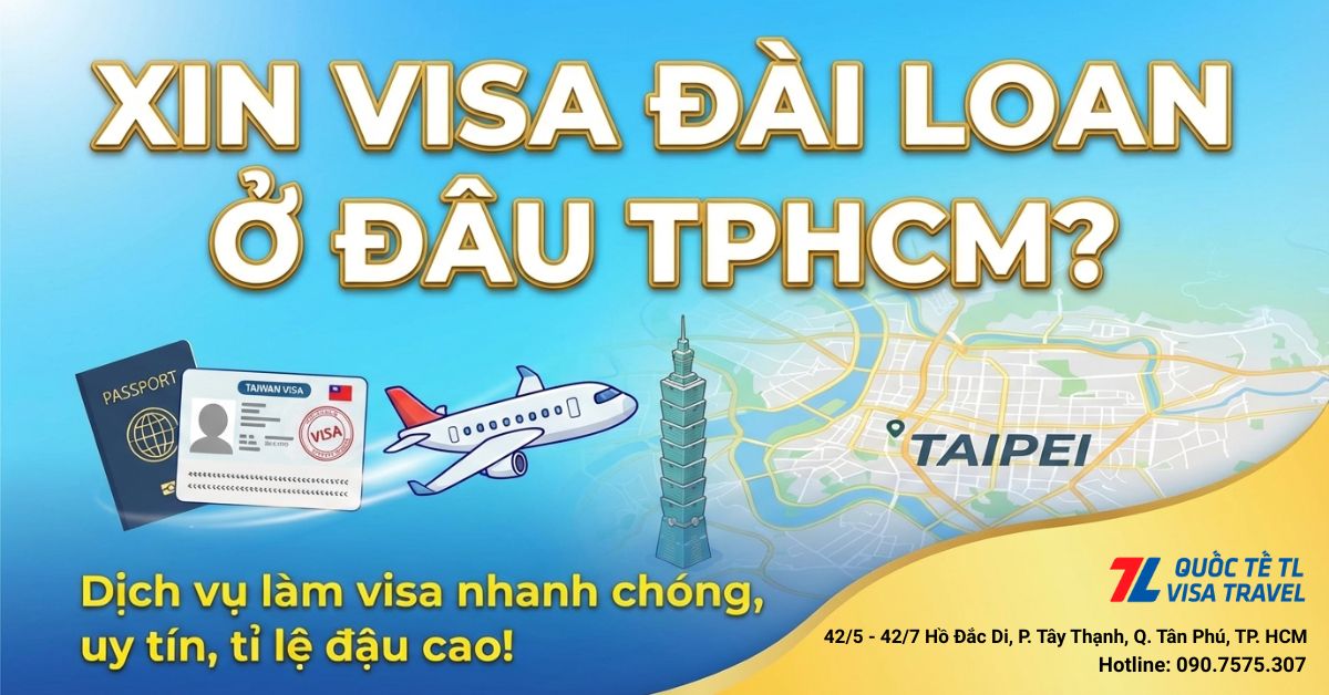 Xin visa Đài Loan ở đâu TPHCM? Hướng dẫn chi tiết A-Z 2026 5 Hướng dẫn xin visa Đài Loan ở đâu TPHCM và dịch vụ xin visa Đài Loan trọn gói, uy tín
